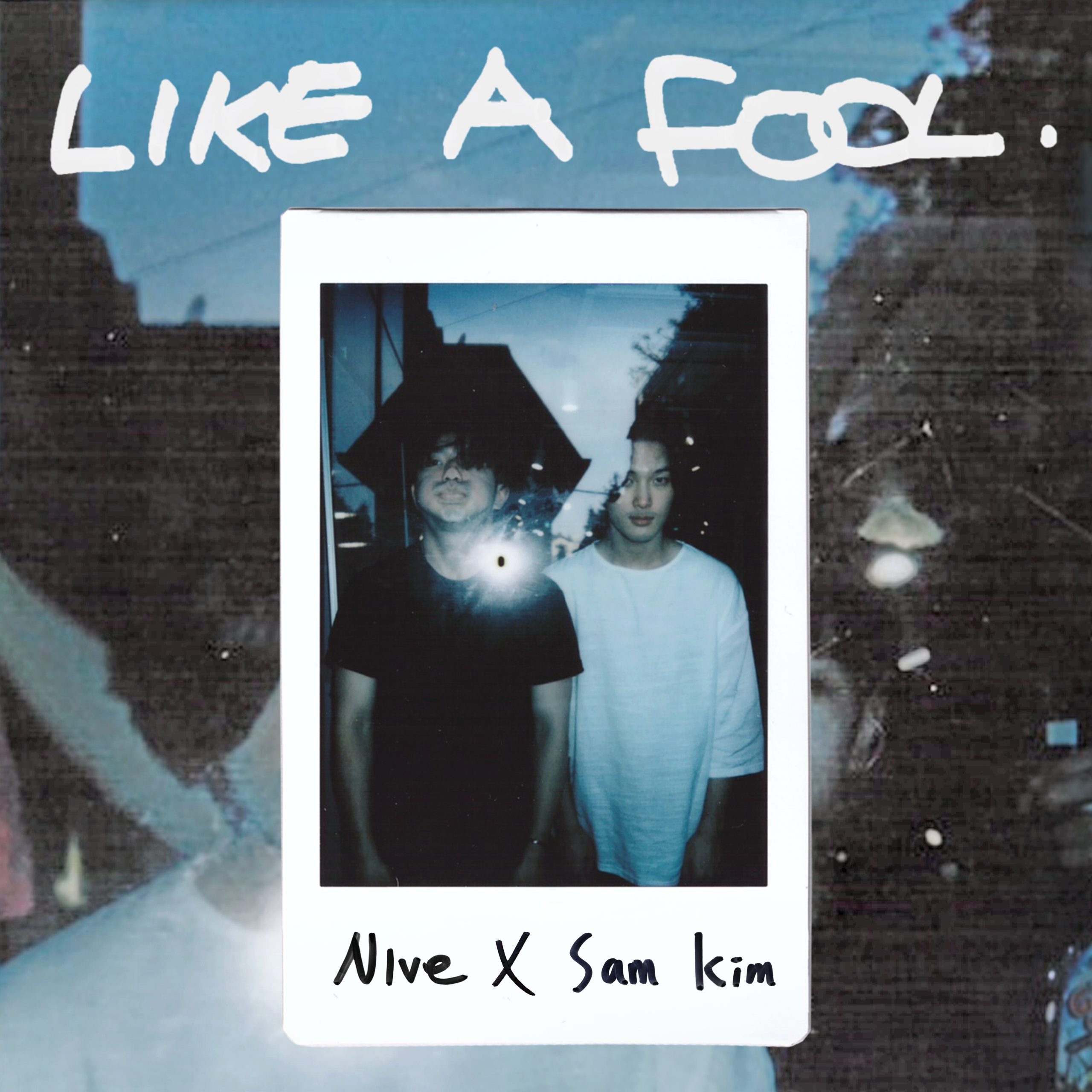 LIKE A FOOL (FEAT. SAM KIM)