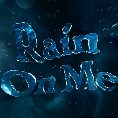 Rain On Me